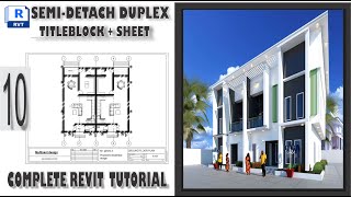 REVIT COMPLETE TUTORIAL  10 HOW TO CREATE SEMIDETACH DUPLEX TITLEBLOCK  SHEETS [upl. by Enelav]