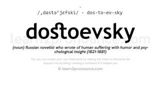 Pronunciation of Dostoevsky  Definition of Dostoevsky [upl. by Nawtna953]