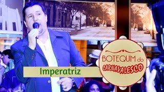 Botequim do Carnavalesco  Imperatriz Leopoldinense [upl. by Firestone]