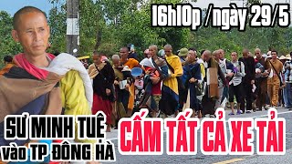 THẦY MINH TUỆ vào TP Đông Hà Quảng trị cấm xe tải luôn [upl. by Hapte]