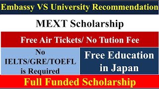 Embassy VS University Recommended MEXT Scholarship  Free Education in Japan  Pakistan [upl. by Eldwun]