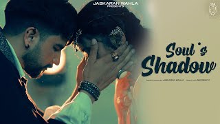 Souls Shadow  Jaskaran Wahla  Sandeepk Official Video [upl. by Eannej587]