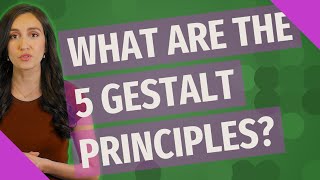 What are the 5 Gestalt principles [upl. by Anoj]