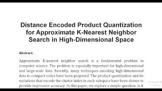 Distance Encoded Product Quantization for Approximate K Nearest Neighbor Search in High Dimensional [upl. by Llerreg]