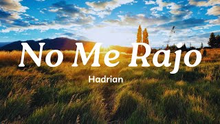 No Me Rajo Lyrics  Hadrian  Mix Canciones Reggaeton 2024 [upl. by Osana]