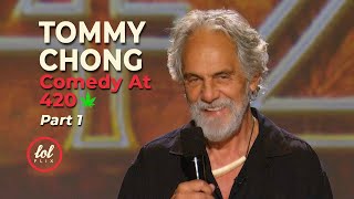 Happy 420 Tommy Chong Comedy At 420 • Part 1  LOLflix [upl. by Linis]