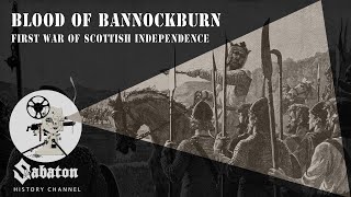 Blood of Bannockburn – War of Scottish Independence – Sabaton History 002 Official [upl. by Orpah]