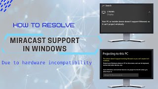 How to resolve miracast issue in windows due to hardware incompatibility  Wireless Projection [upl. by Levan]