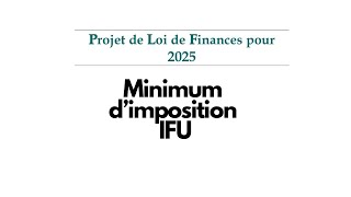 Projet loi de finance 2025  minimum d’imposition IFU [upl. by Robin451]