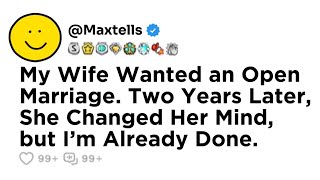 My Wife Wanted an Open Marriage Two Years Later She Changed Her Mind but I’m Already Done [upl. by Dodson]