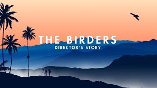 THE BIRDERS  Directors Story [upl. by Bethena]