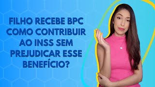 MEU FILHO RECEBE BPC POSSO ABRIR MEI [upl. by Whall277]