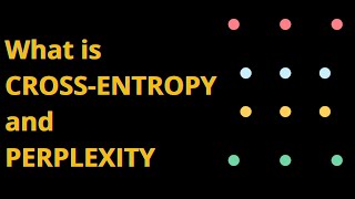 Understanding Cross Entropy and Perplexity [upl. by Nisay902]