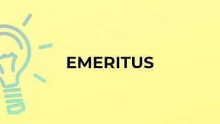 What is the meaning of the word EMERITUS [upl. by Clem744]