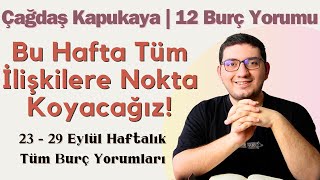 Bu Hafta Tüm İlişkilere Nokta Koyacağız  23  29 Eylül Haftalık Burç Yorumu  Astrolog Çağdaş [upl. by Repooc]