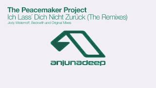 The Peacemaker Project  Ich Lass´ Dich Nicht Zurück Beckwith Remix [upl. by Barrus]