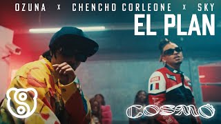 Ozuna x Chencho Corleone x Sky Rompiendo  El Plan Video Oficial  COSMO [upl. by Sadirah]