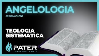 Teologia Sistemática  Angelologia  Aula 1 [upl. by Ahsitram63]