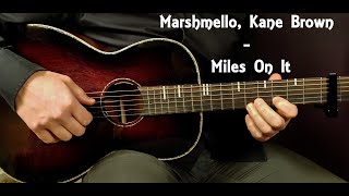 How to play MARSHMELLO KANE BROWN  MILES ON IT Acoustic Guitar Lesson  Tutorial [upl. by Sheba]