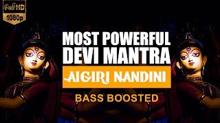 Aigiri Nandini  Most Powerful Devi Mantra  Bass Boosted Song 🎧 [upl. by Gibe]