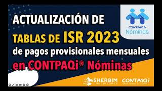 Actualización de Tablas mensuales de ISR 2023 en CONTPAQi® Nóminas [upl. by Aleina]