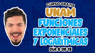 Curso GRATIS UNAM  Día 8 de 15 Funciones Exponenciales y Logarítmicas  Convocatoria UNAM 2022 [upl. by Calley]