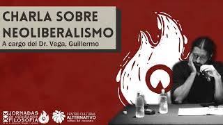 Dr Vega Guillermo  Charla sobre Neoliberalismo  XX Jornadas de Estudiantes de Filosofía UNNE [upl. by Attenehs314]