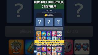 Bums Lottery Combo 7 November 2024  Bums Token  Airdrop Listing Date Soon  Price Prediction bums [upl. by Meelak632]