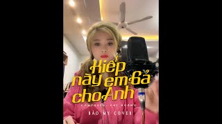 Phận Làm dâu đời mấy ai thương Kiếp Này Em Gã Cho Anh Thái Học  Bảo My Cover  Bản Cover cảm xúc [upl. by Nauqes]