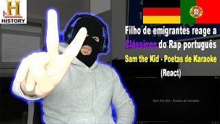 Sam the Kid  Poetas de Karaoke React I Filho de Emigrantes reage a clássicos do Rap português5 [upl. by Pesvoh]