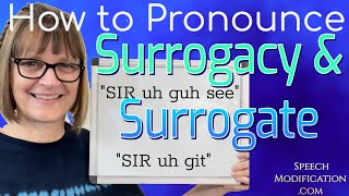 How to Pronounce Surrogacy and Surrogate [upl. by Oswell]