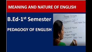 BEdMeaning and Nature of English in Pedagogy of EnglishCLASS1 [upl. by Nassah70]