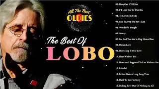 Best Songs Of Lobo │Lobo Greatest Hits Full Collection 2024 [upl. by Winser]