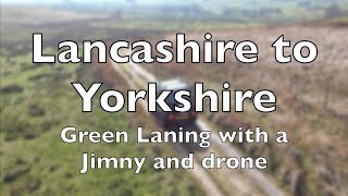 From Lancashire to Yorkshire  Green Laning with a Jimny [upl. by Noland]