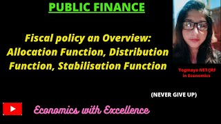 Overview of Fiscal Policy  Fiscal Functions  Allocation Distribution Stabilization functions [upl. by Kandy]