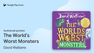 The World’s Worst Monsters by David Walliams · Audiobook preview [upl. by Eelarual412]