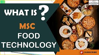 MSc Food Technology Course details Eligibility Admission Jobs Career College Scope Salary [upl. by Laband]