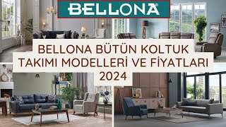 Bellona Koltuk Takımları Modelleri ve Fiyatları 2024  Bütün Koltuk Takımları ve Fiyatları [upl. by Yeldahc]