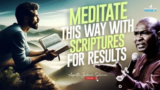 HOW TO MEDITATE AND PRAY WITH SCRIPTURES TO SEE RESULTS IN GOD  APOSTLE JOSHUA SELMAN [upl. by Akined]