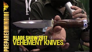 Blade Show 2017 Vehement Knives  Preparedmind101 [upl. by Viddah]