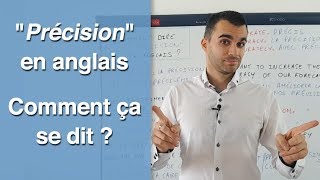 quotPrécisionquot en anglais comment ça se dit [upl. by Aikem]