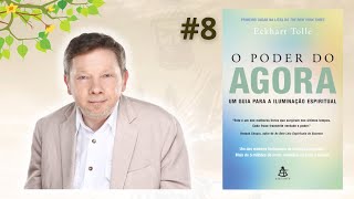 O Poder do Agora  CAPÍTULO 08  Eckhart Tolle – Audiobook [upl. by Ecyaj934]