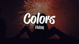 Halsey  Colors Lyrics [upl. by Schach]