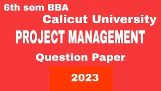 6th sem BBA  Calicut University  Project management  Question Paper 2023 [upl. by Noiraa]