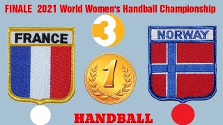 FINALE FRANCE NORGE 2021 World Womens Handball Championship [upl. by Seugram80]