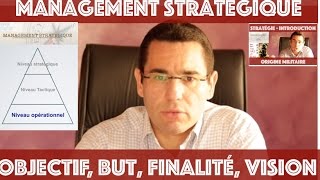 Management stratégique 4  OBJECTIF BUT FINALIE et VISION [upl. by Trebleht641]