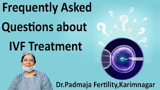 frequently asked questions about ivf treatment  Dr Padmaja Fertility Center Karimnagar [upl. by Ralli]