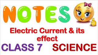 Electric Current and its Effect Class 7 Science Notes  full explanation Chapter 14 Class 7 Science [upl. by Hamas952]