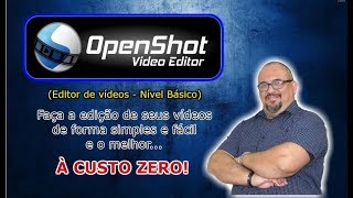 OPENSHOT  Editor de Vídeos GRATUITO  Nível Básico [upl. by Colston]