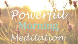 A Powerful Morning Meditation to Start Your Day [upl. by Llehcor]